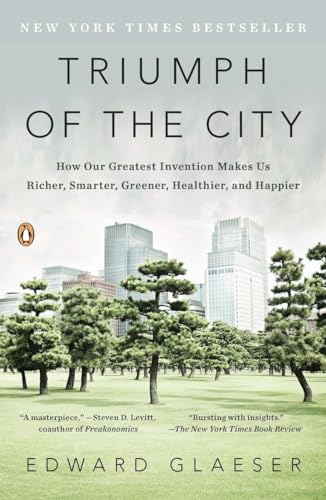 Triumph of the City: How Our Greatest Invention Makes Us Richer, Smarter, Greener, Healthier, and Happier von Random House Books for Young Readers